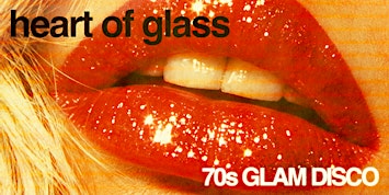 Heart of Glass: 70's Glam Disco [Chicago]