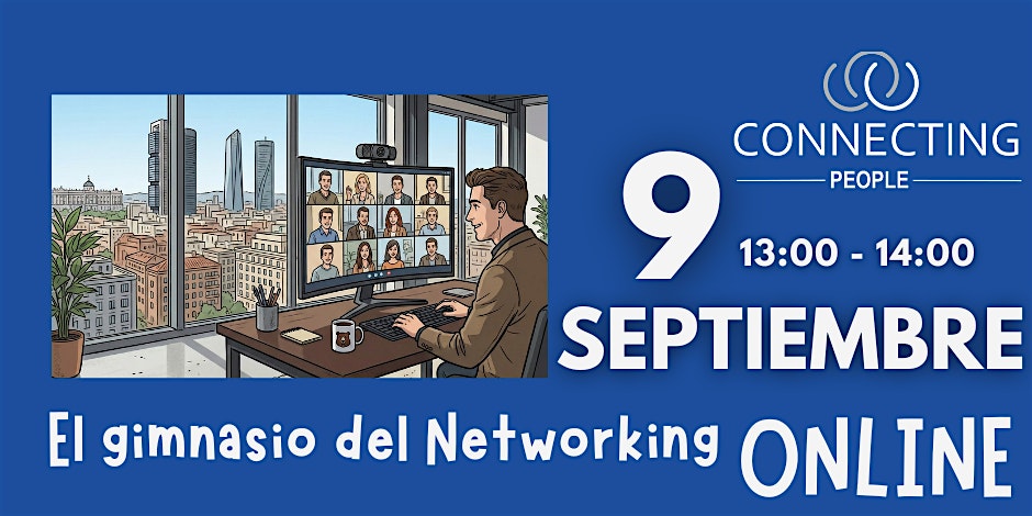 NETWORKING MADRID- CONNECTING PEOPLE -Online 9 septiembre