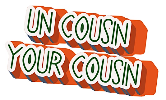 UNCOUSIN YOUR "COUSIN" Brunch 2.0