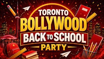 BOLLYWOOD BACK TO SCHOOL PARTY - Toronto's Biggest Bollywood Party!