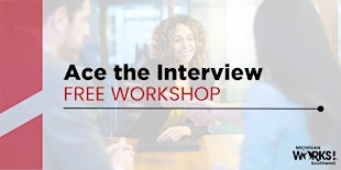 St. Joseph County Workshop: Ace the Interview