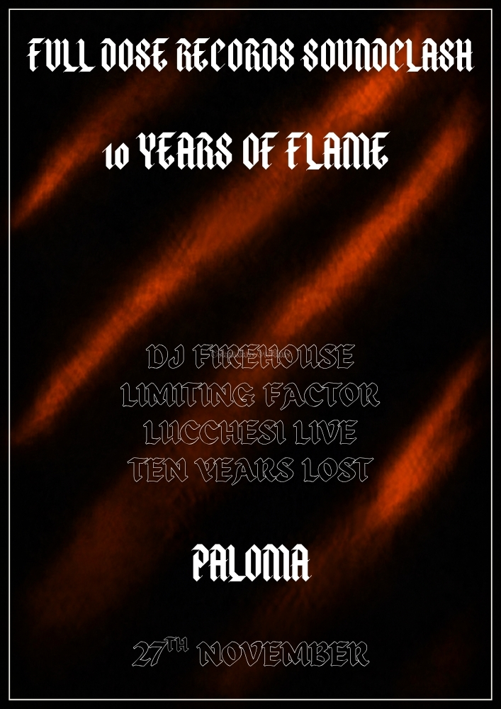 FULL DOSE RECORDS SOUNDCLASH : 10 YEARS OF FLAME @ Paloma