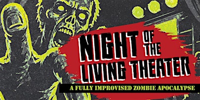 Night of the Living Theater: An Improvised Zombie Apocalypse