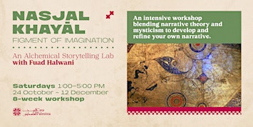 Nasjal Khayāl / Figment of Imagination An Alchemical Storytelling Lab