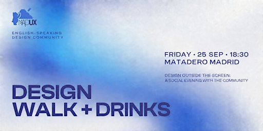 MadUX Design Walk and Drinks