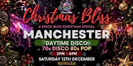 Christmas Bliss Manchester– 70s & 80s Christmas Daytime Disco