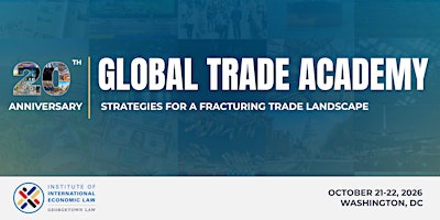 Global Trade Academy - Strategies for a Fracturing Trade Landscape