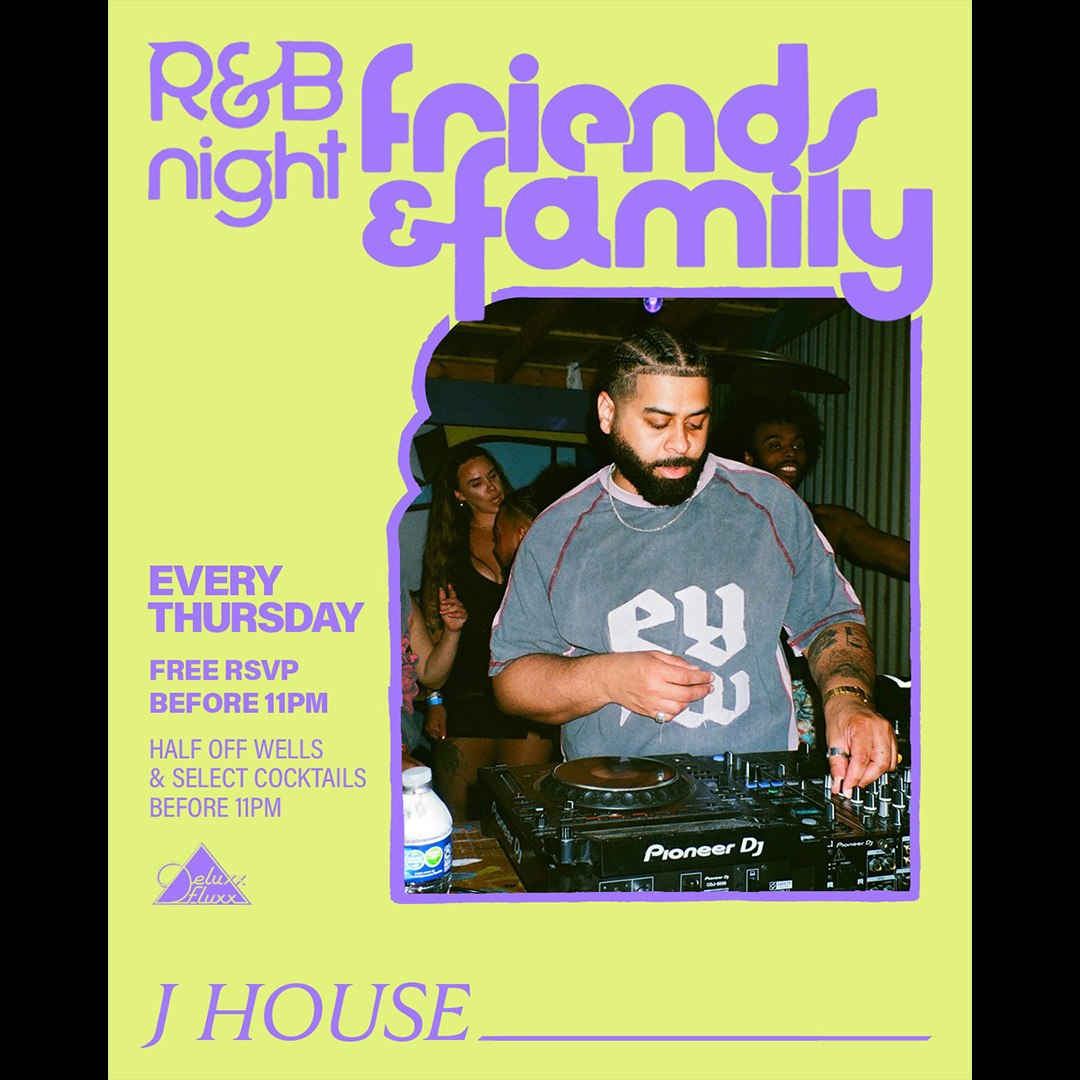 Friends & Family : An R&B Night w/ J House