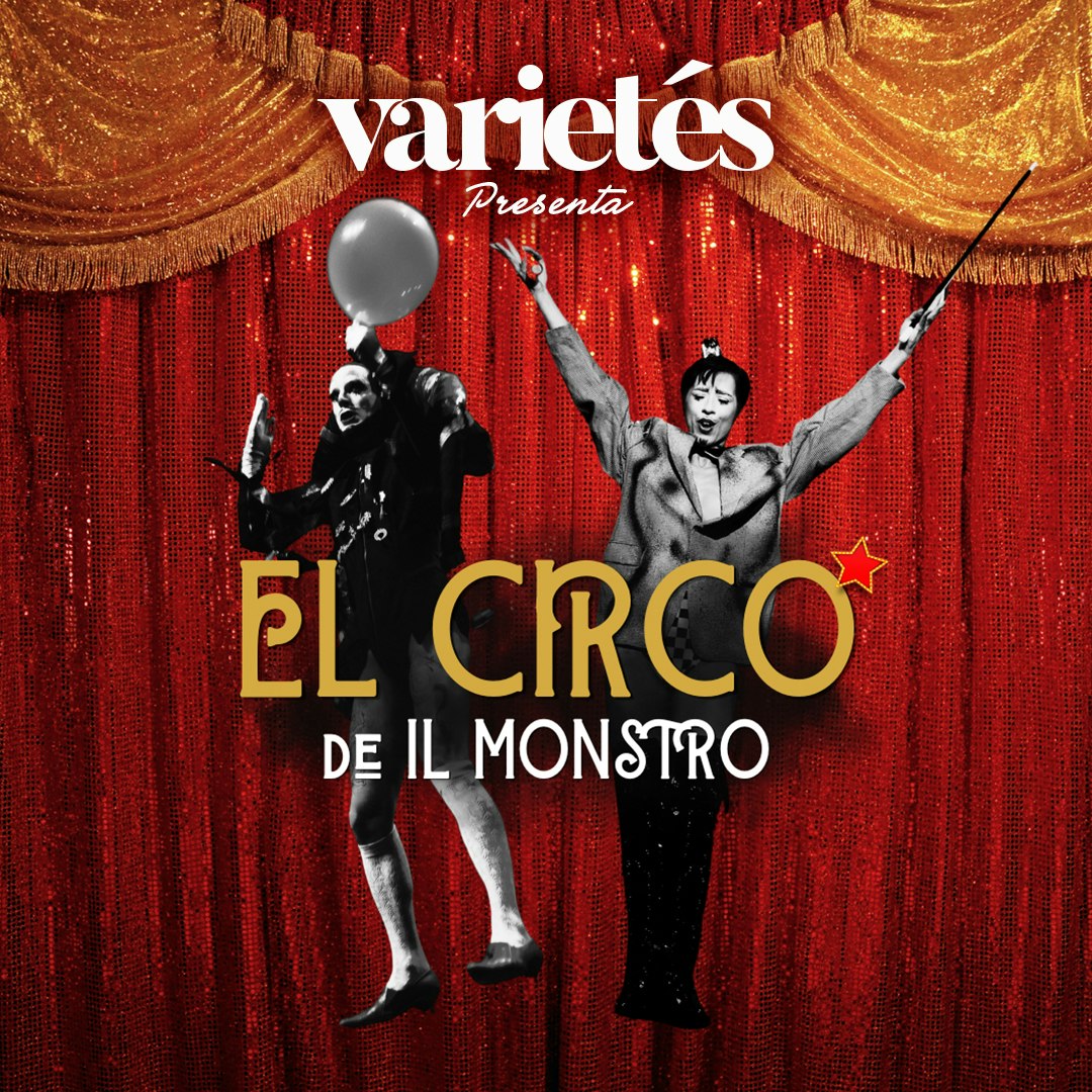 Varietés presenta: El Circo de il Monstro