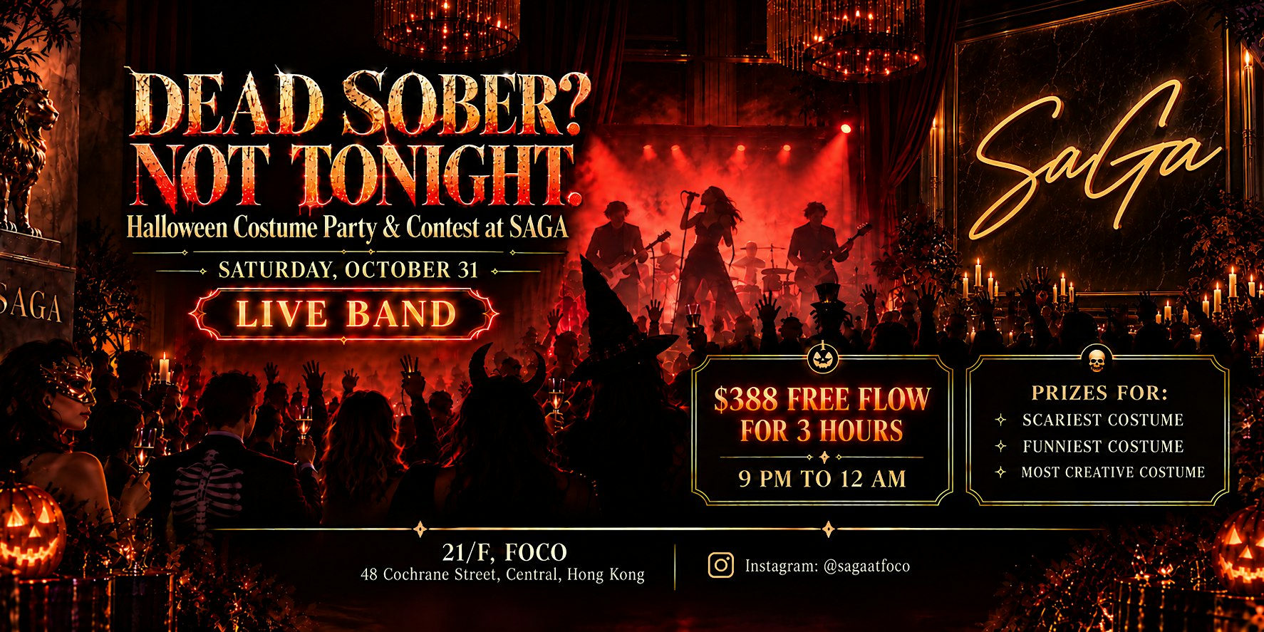 DEAD SOBER? NOT TONIGHT. Halloween Costume Party & Contest at SAGA