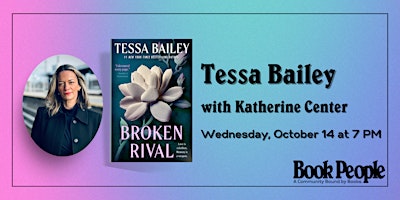 BookPeople Presents: Tessa Bailey - Broken Rival