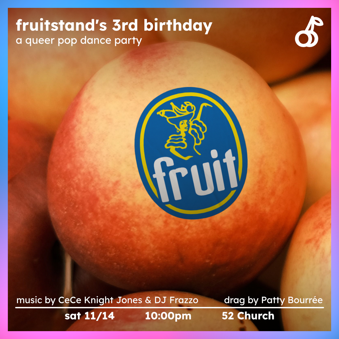 fruitstand's 3rd birthday: fruit, a queer pop party