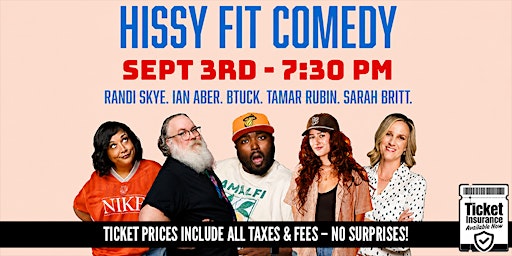Hissy Fit Comedy Showcase | 25% OFF — CODE — "HEAT25"