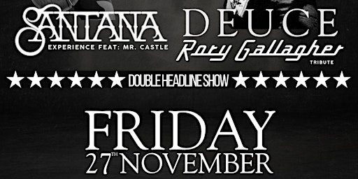 DEUCE Rory Gallagher Tribute & The Santana Experience (Double Headliner)