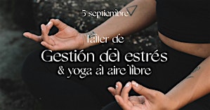 Yoga al aire libre y taller de Gestión del Estrés