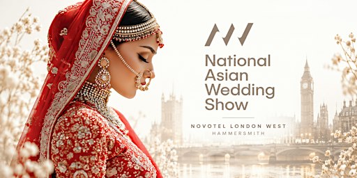 The National Asian Wedding Show Novotel London Hammersmith