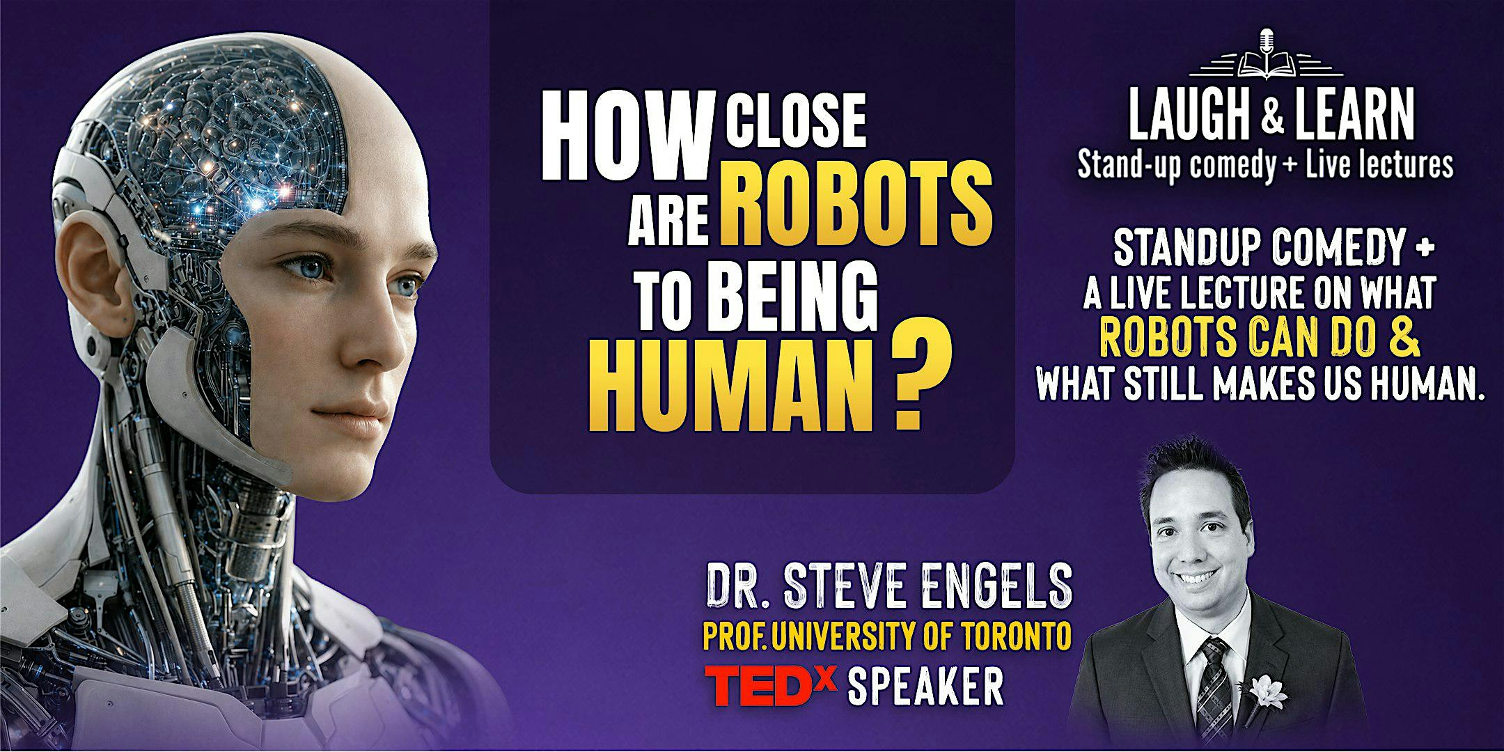 How Close Are Robots to Being Human? | Live Lectures  + Standup Comedy