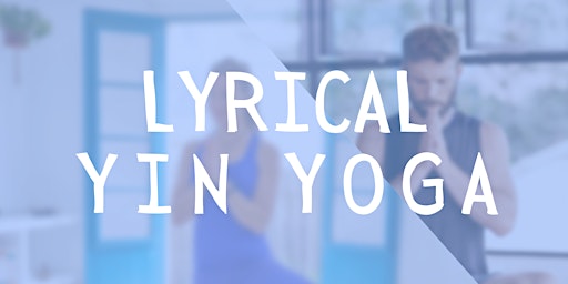 LYRICAL YIN YOGA (Shala/Rooftop)
