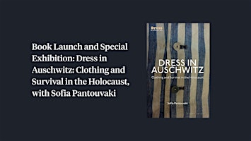 Book Launch & Special Exhibition: Dress in Auschwitz