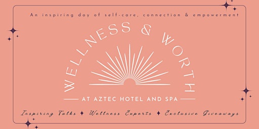 Wellness & Worth at Aztec Hotel and Spa
