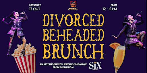 Pop-Inns presents 'Divorced. Beheaded. Brunch' the sequel!