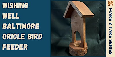 Wishing Well/Baltimore Oriole Bird Feeder