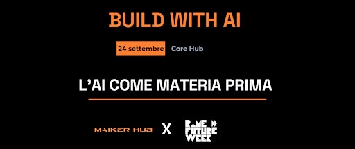 Build with AI | L’AI come materia prima | Max 25 posti