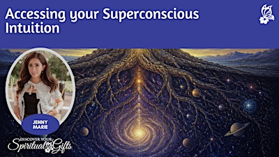 Accessing your Superconscious Intuition