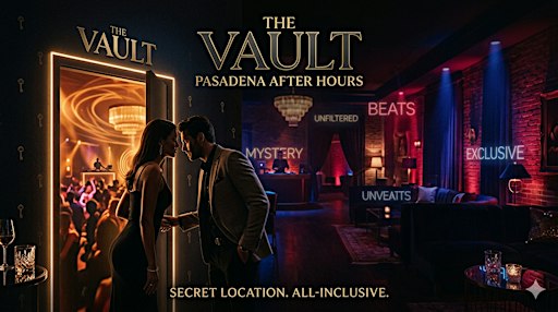 THE VAULT: PASADENA AFTER HOURS PARTY!