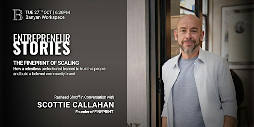 Entrepreneur Stories | The Fineprint of Scaling