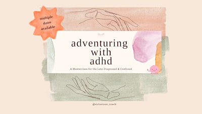 Adventuring with ADHD: for the Late-Diagnosed & Confused || 9.17