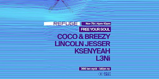 Refuge Saturday Daytime w/ Coco & Breezy, Lincoln Jesser, Ksenyeah and L3Ni