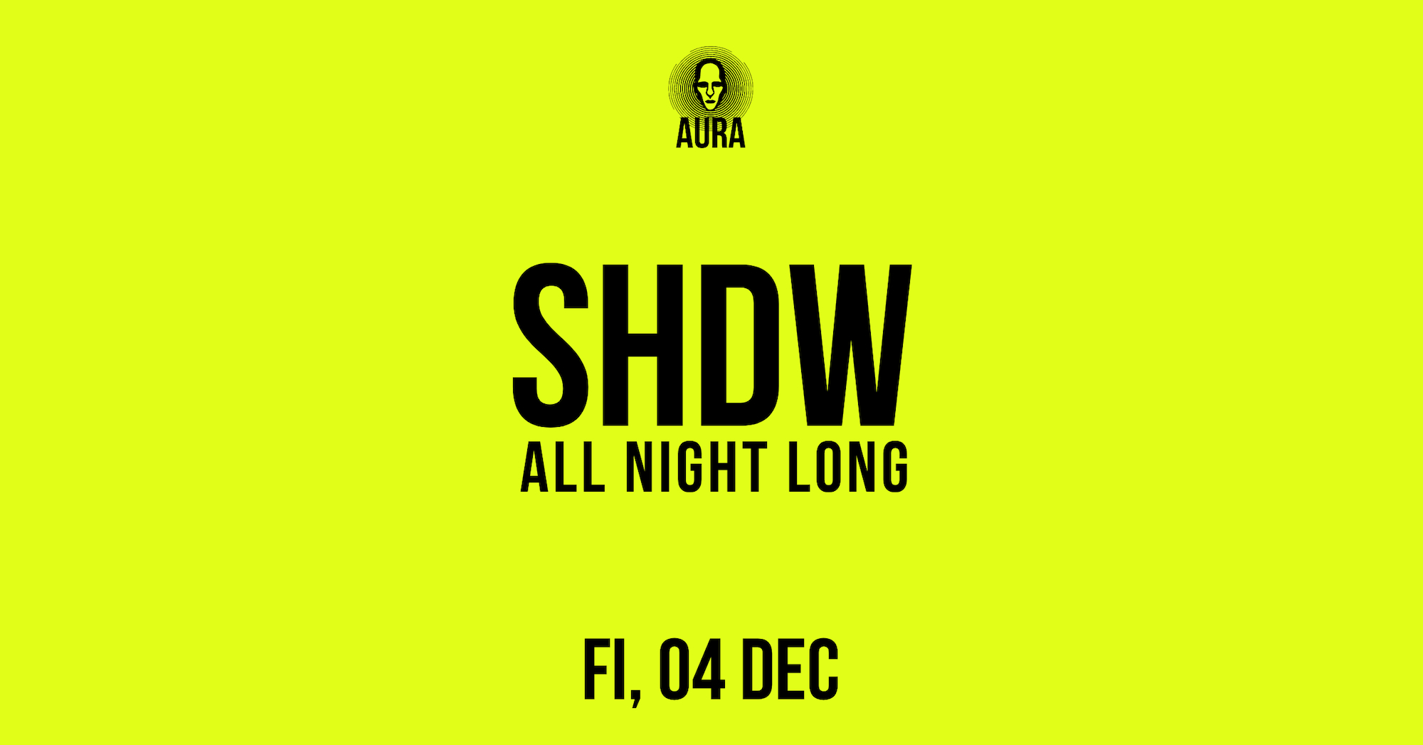 Aura at fi with SHDW all night long