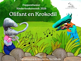 Kinderboekenweek Poppenvoorstelling Olifant en Krokodil (3-7 jaar)