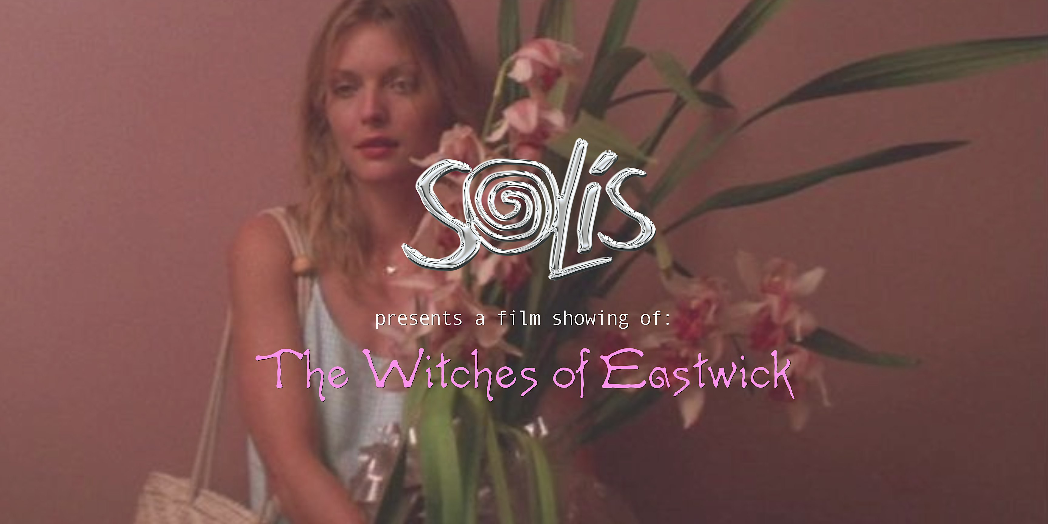 Solis Vintage presents: The Witches of Eastwick