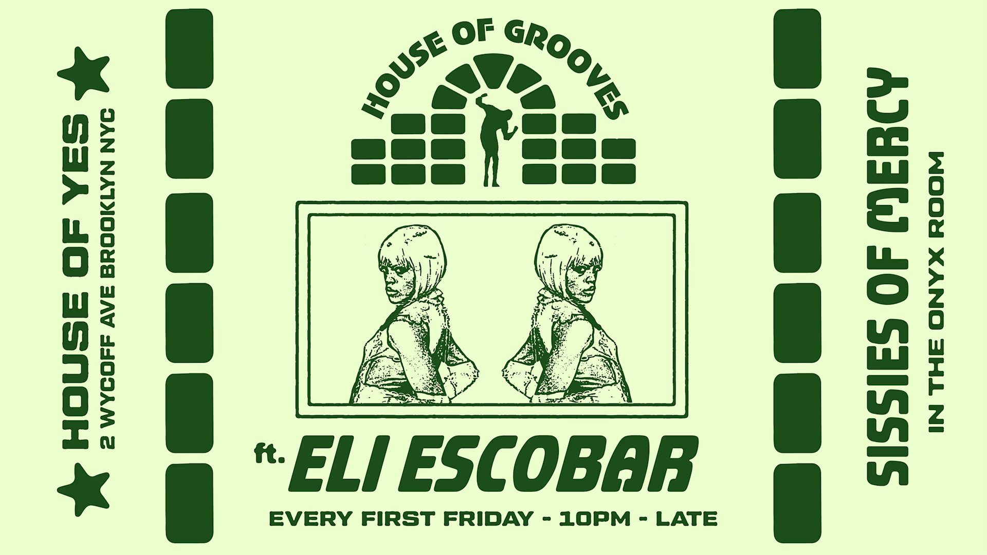 House Of Grooves: Eli Escobar All Night + Sissies Of Mercy