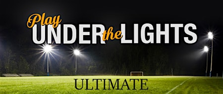 Under the Lights Ultimate Frisbee - Fort Wayne, In