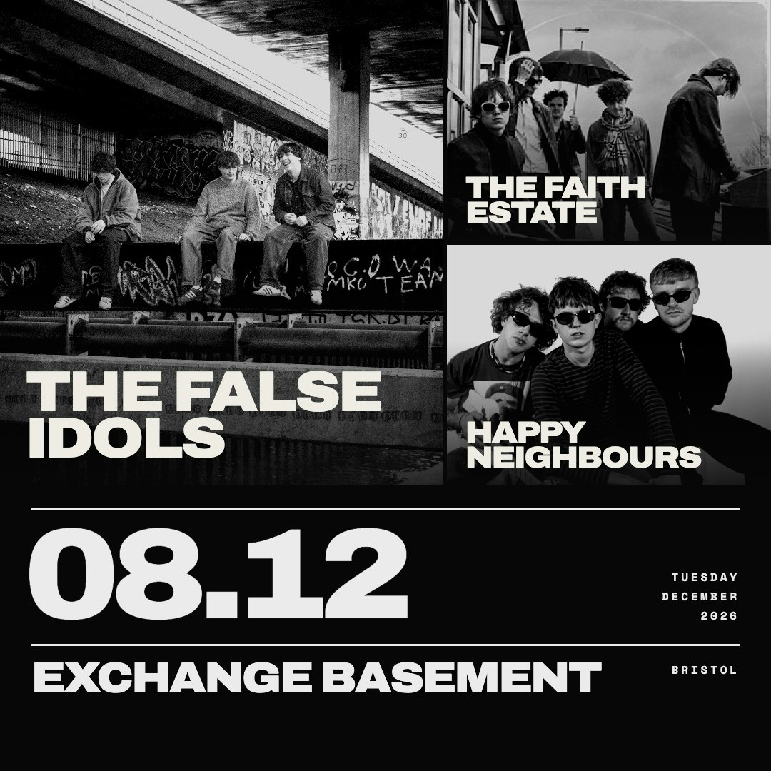 The False Idols + Happy Neighbours + The Faith Estate