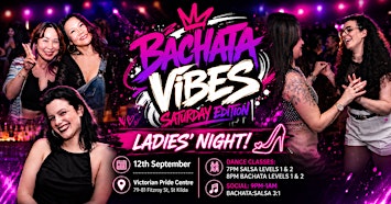 BACHATA VIBES Saturday Edition - Ladies' Night