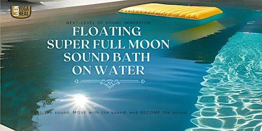 Floating Super Full Moon SOUND BATH on Water