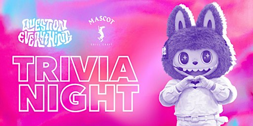 Question Everything Trivia @ Mascot Brewery