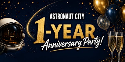 Astronaut City’s 1-Year Anniversary Party