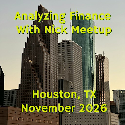 Analyzing Finance with Nick Meetup: Houston TX