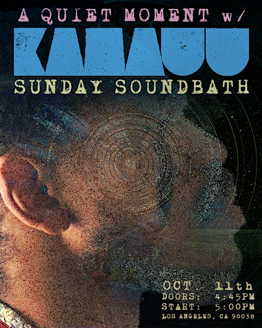 A QUIET MOMENT w/ KAMAUU (CA) 10/11