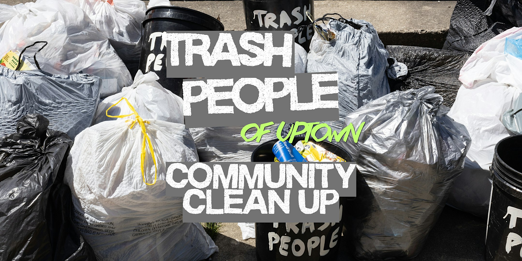 Trash People of Uptown: Community Clean-Up!