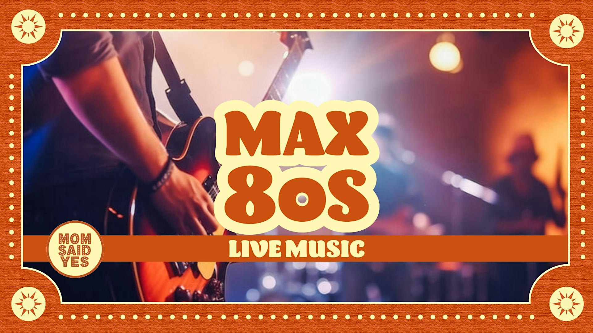 Max 80s  Annual Festivus Celebration- Live 80's covers in Torrance CA