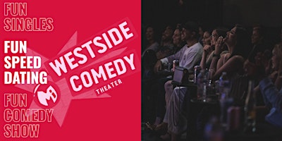 Fun Singles (Speed Dating Followed by a Comedy Show)