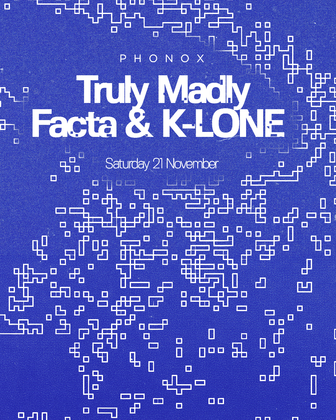 Phonox: Truly Madly, Facta & K-LONE