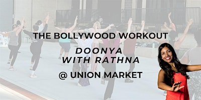 The Bollywood Workout: Doonya with Rathna @ Union Market