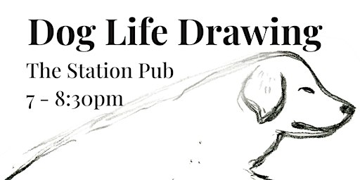 Dog Life Drawing at The Station Pub Hither Green